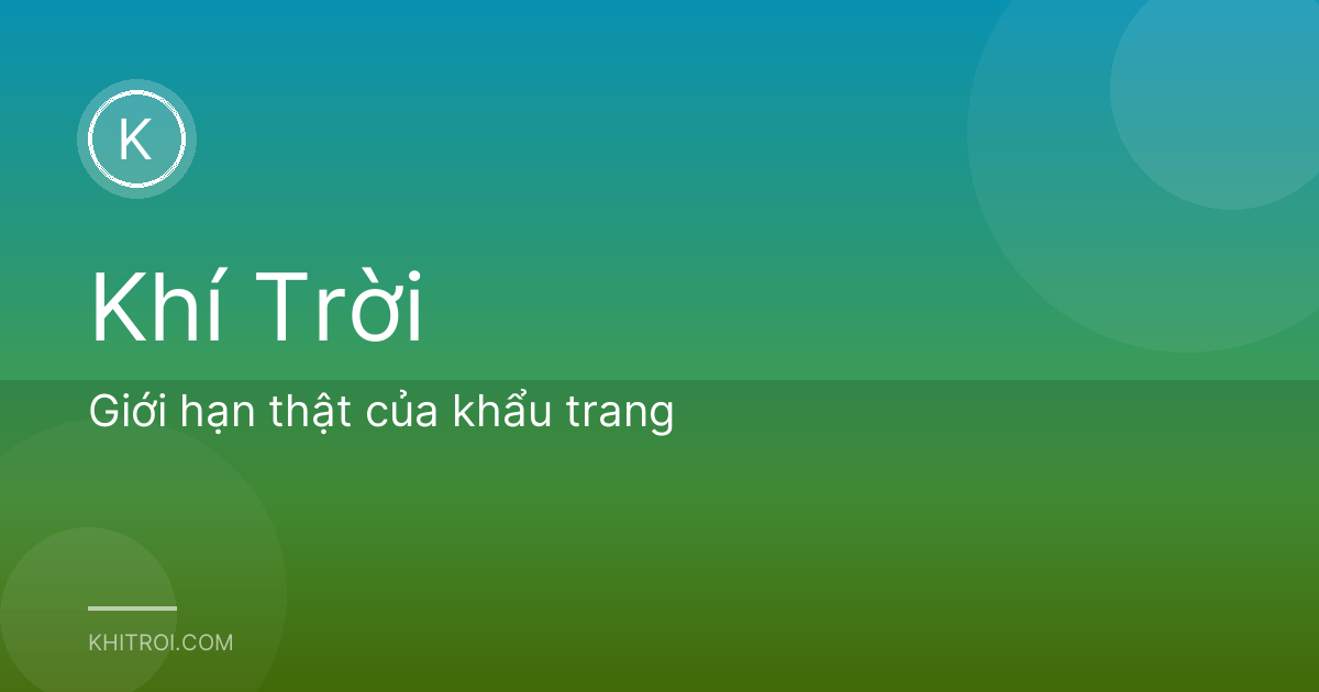 Giới hạn thật của khẩu trang
