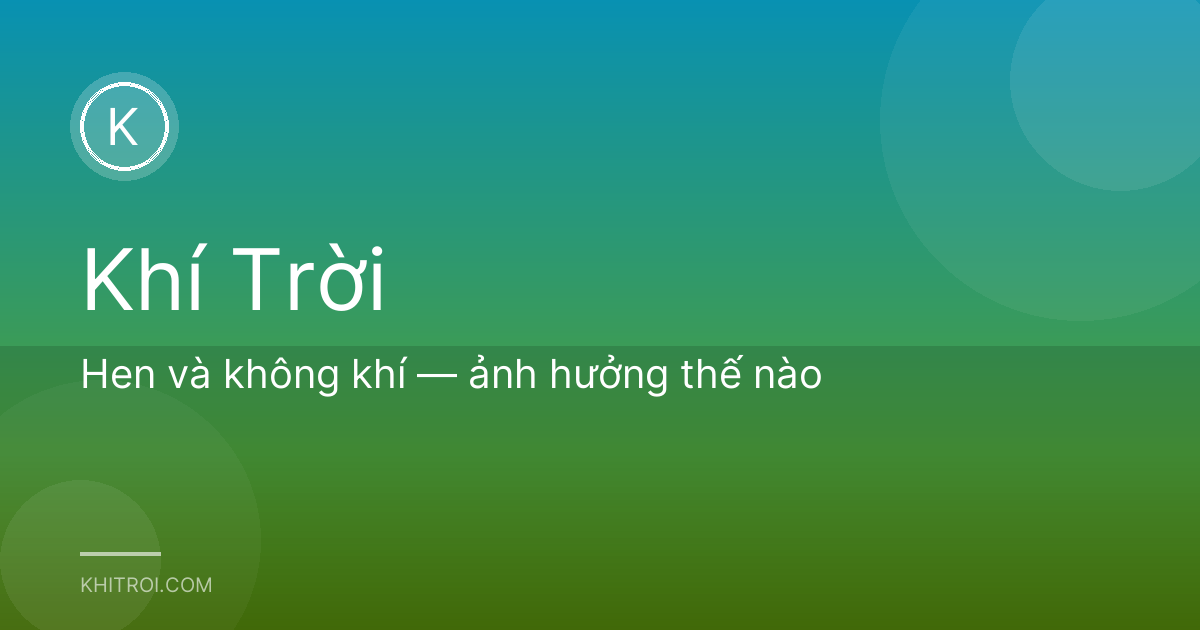 Hen và không khí — ảnh hưởng thế nào