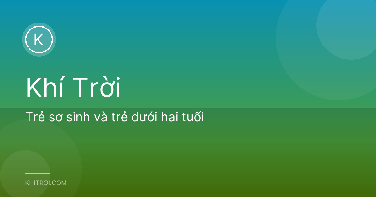 Trẻ sơ sinh và trẻ dưới hai tuổi